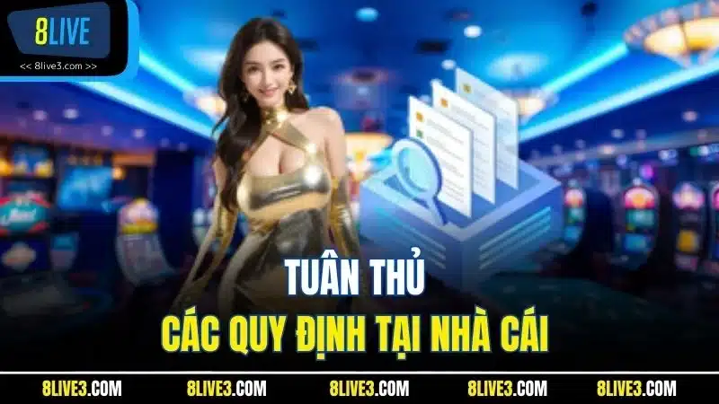 Tuân thủ các quy định tại nhà cái 
